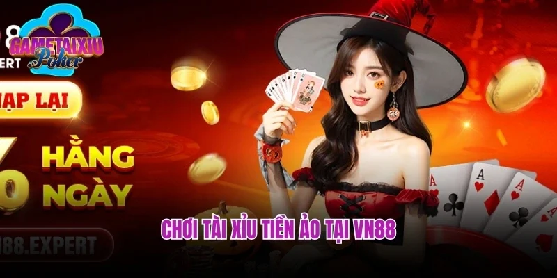 Chơi tài xỉu tiền ảo tại Vn88